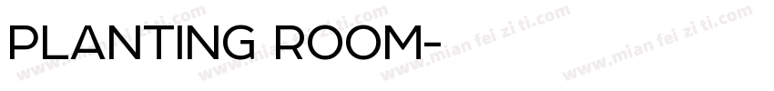 PLANTING ROOM字体转换